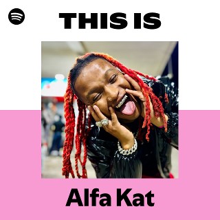 This Is Alfa Kat | Spotify Playlist