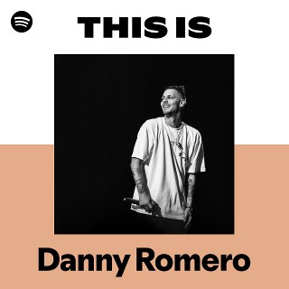 Danny Romero | Spotify