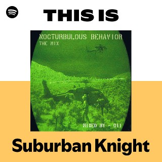 Listen to Suburban Knight Songs | Spotify