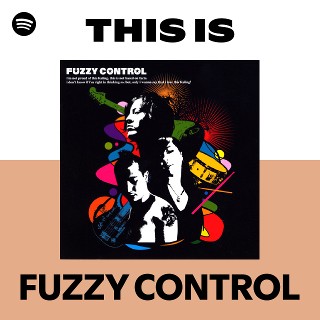 FUZZY CONTROL | Spotify