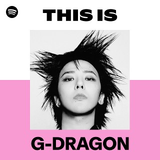 G-DRAGON | Spotify