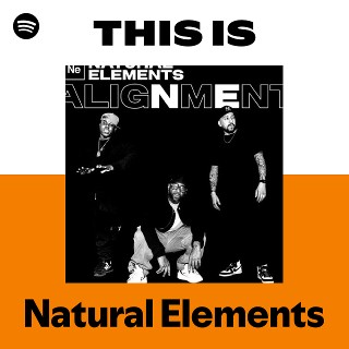 アート・デザイン・音楽 Natural Elements Natural Elements | Spotify