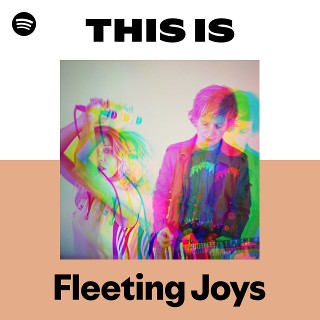 Fleeting Joys | Spotify