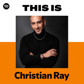 This Is Christian Ray | Spotify Playlist
