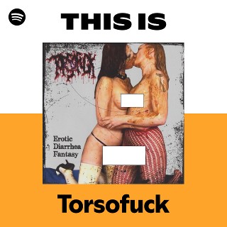 Torsofuck | Spotify