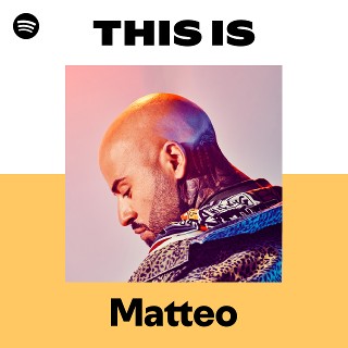 Matteo | Spotify