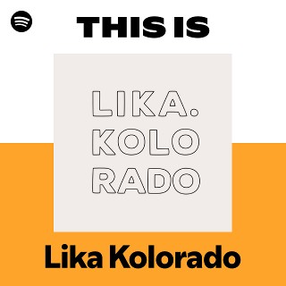 This Is Lika Kolorado | Spotify Playlist