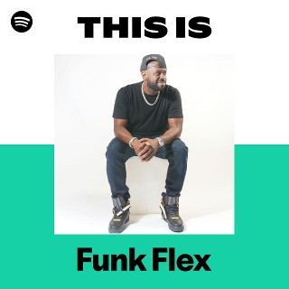This Is Funk Flex | Spotify Playlist
