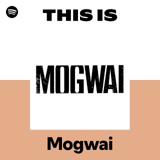 モグワイ | Spotify