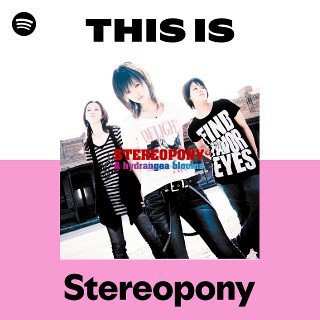This Is Stereopony | Spotify Playlist