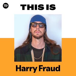 Harry Fraud | Spotify