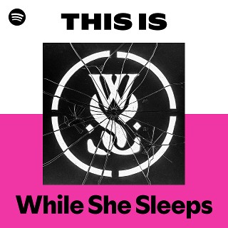 While She Sleeps | Spotify
