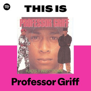 This Is Professor Griff | Spotify Playlist