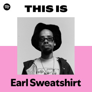 Earl Sweatshirt | Spotify