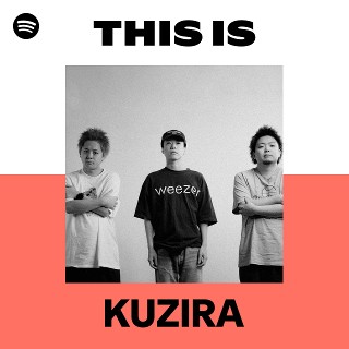 ミュージシャン KUZIRA KUZIRA | Spotify