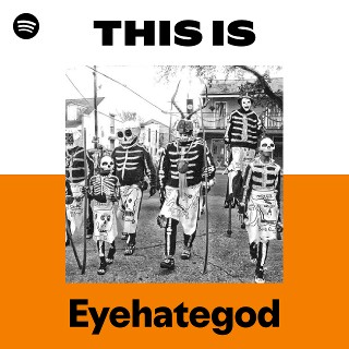 This Is Eyehategod | Spotify Playlist