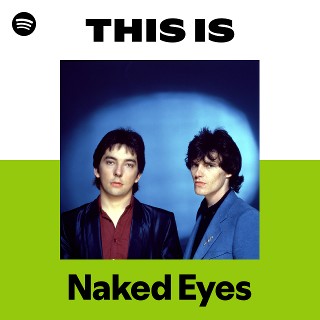 Naked Eyes | Spotify