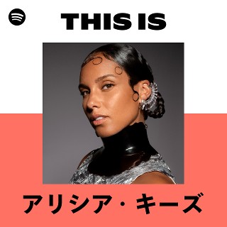 アリシア・キーズ | Spotify