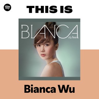 Bianca Wu | Spotify