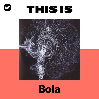 Bola | Spotify