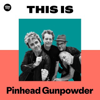 Pinhead Gunpowder | Spotify