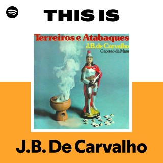 洋楽 J. B. De Carvalho E Seu Terreiro J. B. De Carvalho E Seu