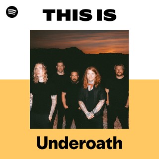 This Is Underoath | Spotify Playlist