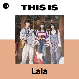 Lala | Spotify