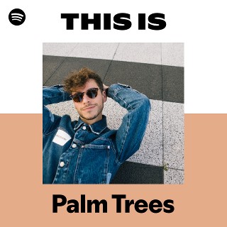 This Is Palm Trees | Spotify Playlist