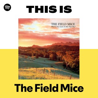 The Field Mice | Spotify