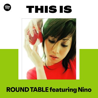 ROUND TABLE featuring Nino | Spotify