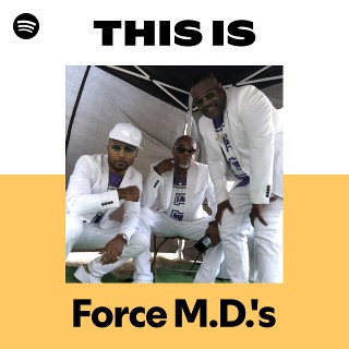 Force M.D.'s | Spotify