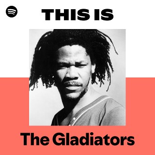 The Gladiators | Spotify