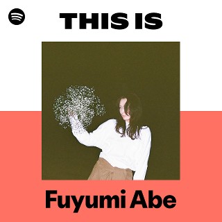阿部芙蓉美 | Spotify