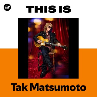 Tak Matsumoto | Spotify