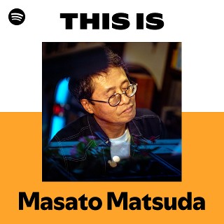 Masato Matsuda | Spotify