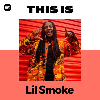 洋楽 Lil Smoke CDS Lil Smoke | Spotify