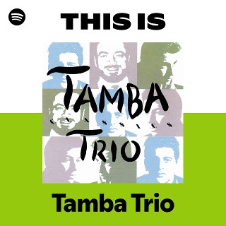 Tamba Trio | Spotify