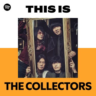 THE COLLECTORS | Spotify