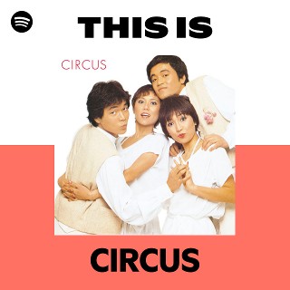 CIRCUS | Spotify
