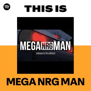MEGA NRG MAN | Spotify