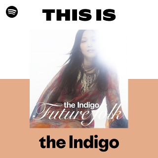 the Indigo | Spotify
