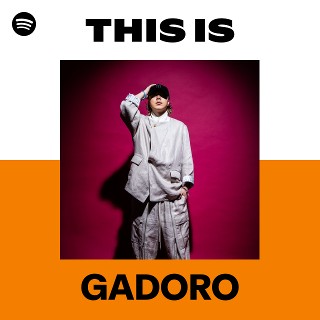 This Is GADORO | Spotify Playlist