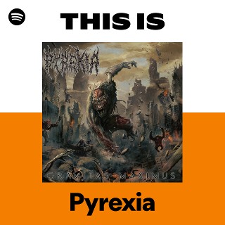 Pyrexia | Spotify