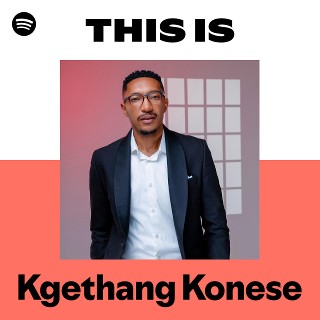This Is Kgethang Konese | Spotify Playlist