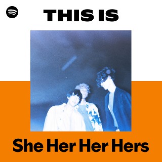 She Her Her Hers | Spotify