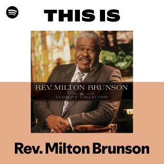 Rev. Milton Brunson | Spotify