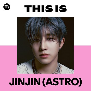 JINJIN (ASTRO) | Spotify