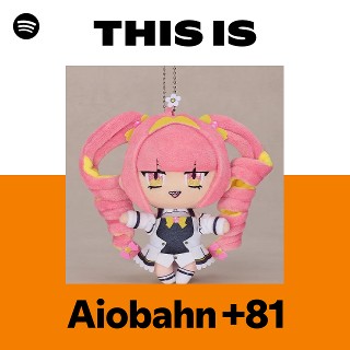 This Is Aiobahn +81 | Spotify Playlist