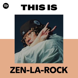 ZEN-LA-ROCK | Spotify